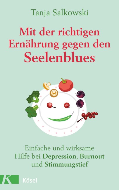Mit der richtigen Ernährung gegen den Seelenblues - Tanja Salkowski