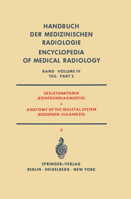 Skeletanatomie (Röntgendiagnostik) / Anatomy of the Skeletal System (Roentgen Diagnosis) - E. Fischer, J. Henssge, E. Jonasch, Z. B. Zsebök, D. G. Rochlin