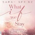 Cover-Bild zum Titel 'What if we Stay' von 'Sarah Sprinz'