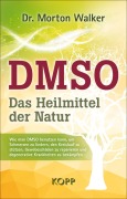 Cover-Bild zum Titel 'DMSO - Das Heilmittel der Natur' von 'Morton Walker'