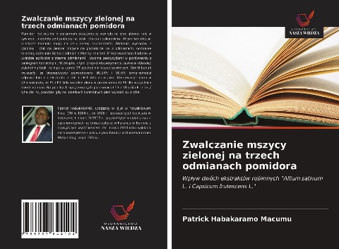 Zwalczanie mszycy zielonej na trzech odmianach pomidora - Patrick Habakaramo Macumu