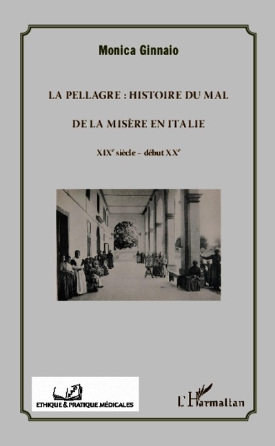 La pellagre : histoire du Mal et de la Misère en Italie - Ginnaio