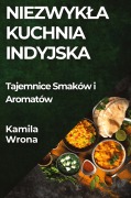 Niezwyk¿a Kuchnia Indyjska - Kamila Wrona