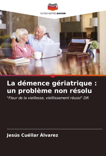 La démence gériatrique : un problème non résolu - Jesús Cuéllar Álvarez