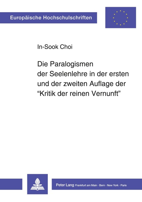 Die Paralogismen der Seelenlehre in der ersten und der zweiten Auflage der 'Kritik der reinen Vernunft' - 