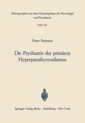 Die Psychiatrie des primären Hyperparathyreoidismus - P. Petersen