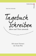 Tagebuch schreiben - Tristine Rainer