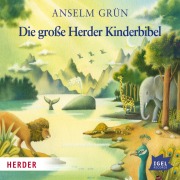 Cover-Bild zum Titel 'Die große Herder Kinderbibel' von 'Anselm Grün'