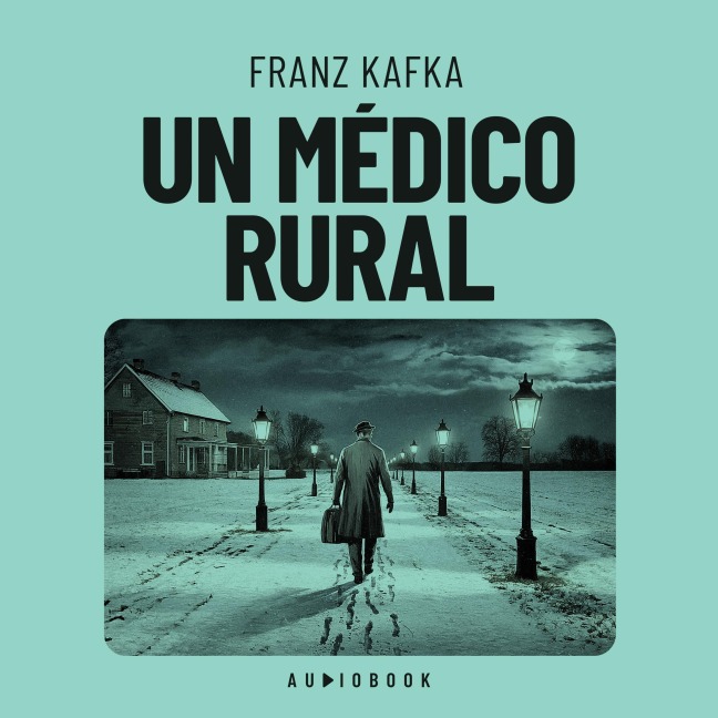 Un médico rural - Franz Kafka