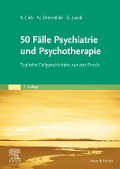 Cover-Bild zum Titel '50 Fälle Psychiatrie und Psychotherapie' von 'Nadine Dreimüller, Gitta Jacob, Klaus Lieb, Daniel Turner'