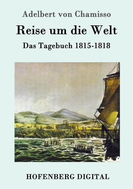 Reise um die Welt - Adelbert Von Chamisso