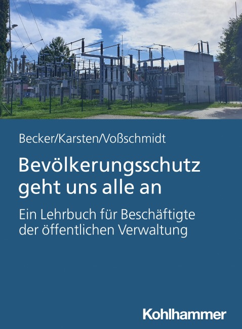 Bevölkerungsschutz geht uns alle an - Uwe Becker, Stefan Voßschmidt, Andreas Hermann Karsten
