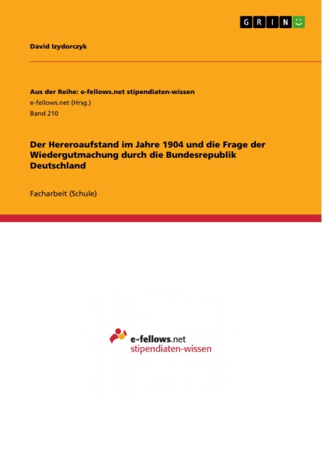 Der Hereroaufstand im Jahre 1904  und die Frage der Wiedergutmachung durch die Bundesrepublik Deutschland - David Izydorczyk