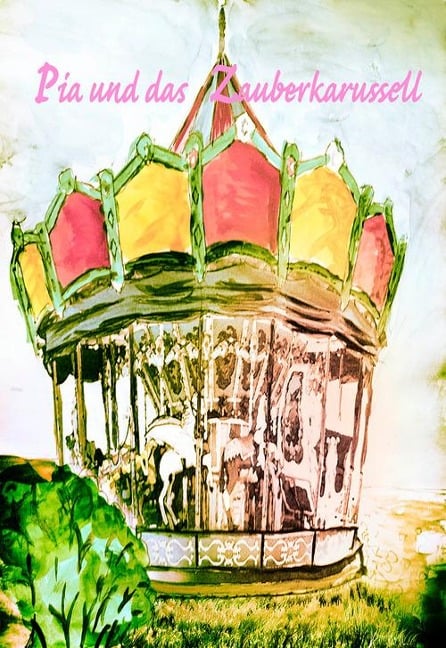 Pia und das Zauberkarussell - Christoph Bender