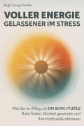 Cover-Bild zum Titel 'Voller Energie, gelassener im Stress' von 'Birgit Grupp-Fischer'