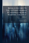 Cover-Bild zum Titel 'Begin A History Of The Pattane Prabhus By Shamrao Moroji. Wanting The Title-leaf' von 'Shamrao Moroji'