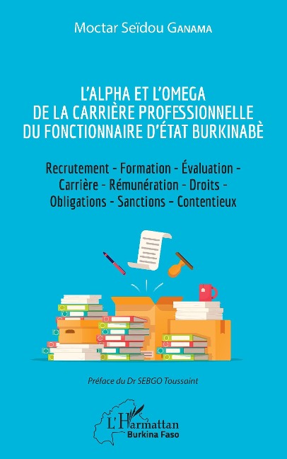 L'Alpha et l'Omega de la carrière professionnelle du fonctionnaire d'État burkinabè - Ganama