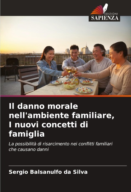 Il danno morale nell'ambiente familiare, I nuovi concetti di famiglia - Sergio Balsanulfo Da Silva