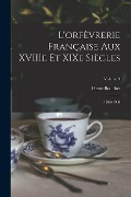Cover-Bild zum Titel 'L'orfèvrerie française aux XVIIIe et XIXe siècles: 1700-1900; Volume 3' von 'Henri Bouilhet'
