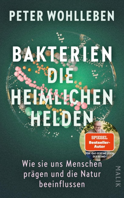Bakterien - die heimlichen Helden - Peter Wohlleben