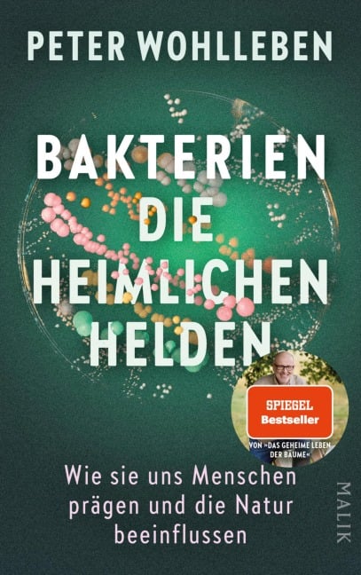 Bakterien - die heimlichen Helden - Peter Wohlleben
