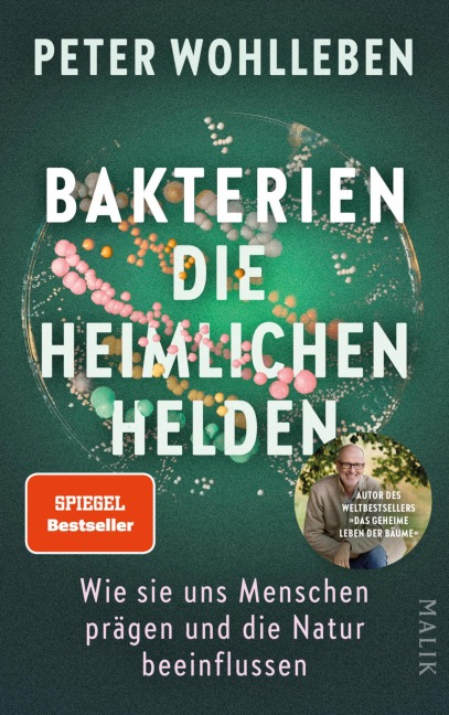 Bakterien - die heimlichen Helden - Peter Wohlleben