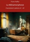 Cover-Bild zum Titel 'La Métamorphose: Französisch Lektüre A1 - B1' von 'Franz Kafka'