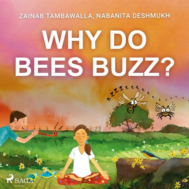 Why do Bees Buzz? - Nabanita Deshmukh, Zainab Tambawalla