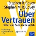 Über Vertrauen - Stephen M. Covey, Stephen R. Covey, Gabi Franke, Heiko Grauel, Gordon Piedesack