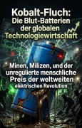 Cover-Bild zum Titel 'Kobalt-Fluch: Die Blut-Batterien der globalen Technologiewirtschaft' von 'Cengiz Fröhlich'