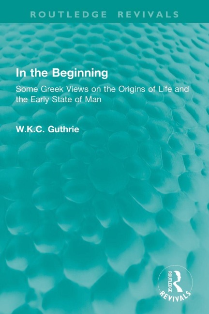 In the Beginning - W. K. C. Guthrie