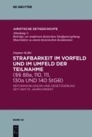 Strafbarkeit im Vorfeld und im Umfeld der Teilnahme (§§ 88a, 110, 111, 130a und 140 StGB) - Dagmar Kolbe
