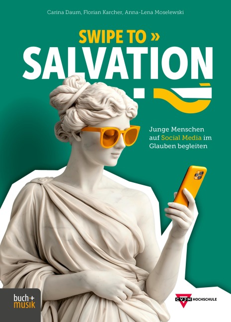 Swipe to Salvation?! - Carina Daum, Florian Karcher, Anna-Lena Moselewski