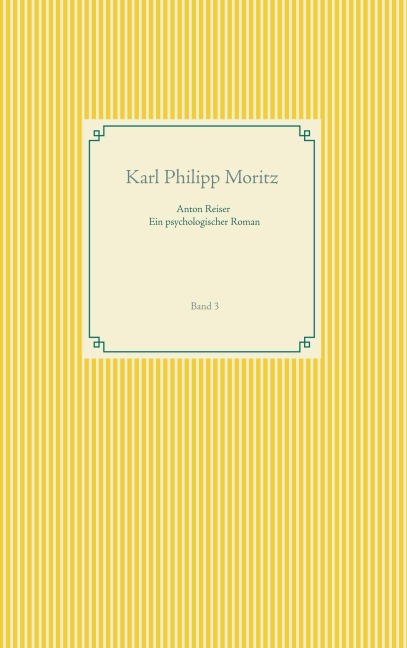 Anton Reiser - ein psychologischer Roman - Karl Philipp Moritz