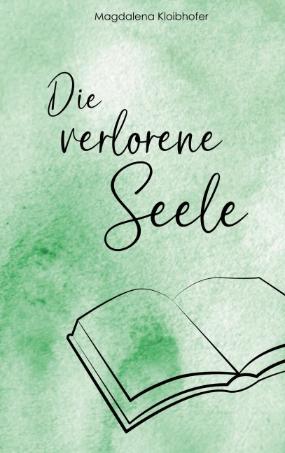 Die verlorene Seele - Magdalena Kloibhofer