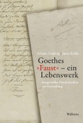 Cover-Bild zum Titel 'Goethes 'Faust' - ein Lebenswerk' von 'Jutta Eckle, Ariane Ludwig'