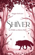 Cover-Bild zum Titel 'Shiver (Die Wölfe von Mercy Falls, Band 1)' von 'Maggie Stiefvater'