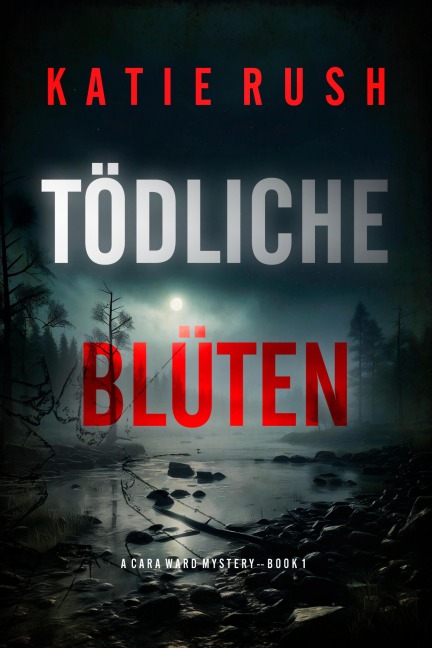 Tödliche Blüten (Ein Cara Ward FBI-Thriller - Band 1) - Katie Rush
