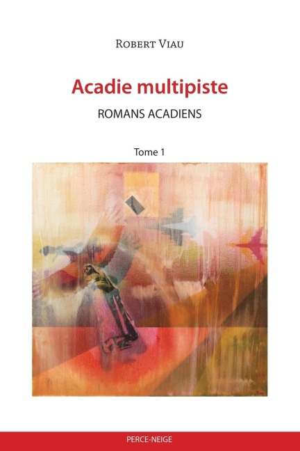 Acadie multipiste tome 1 - Robert Viau