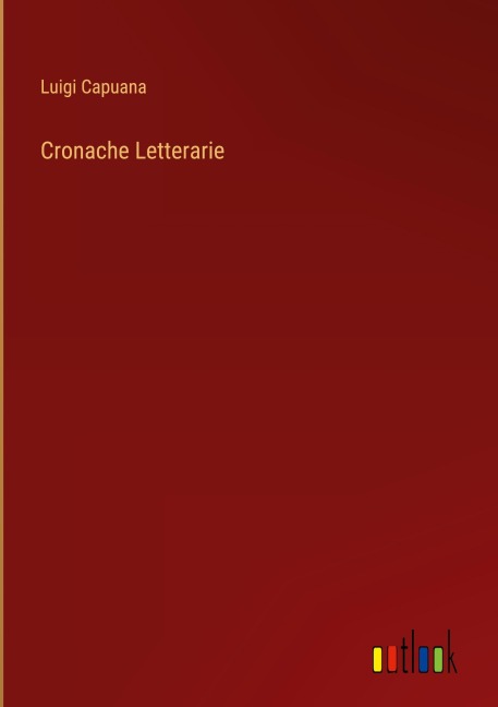 Cronache Letterarie - Luigi Capuana