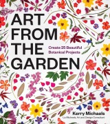 Cover-Bild zum Titel 'Art from the Garden' von 'Kerry Michaels, Liz Micheels'