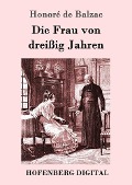 Cover-Bild zum Titel 'Die Frau von dreißig Jahren' von 'Honoré de Balzac'