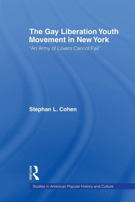The Gay Liberation Youth Movement in New York - Stephan Cohen