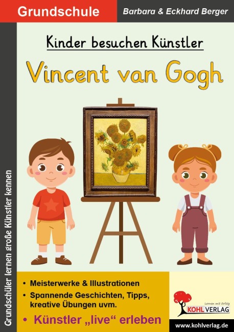 Kinder besuchen Künstler / Vincent van Gogh - Eckhard Berger, Barbara Berger