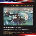 Cover-Bild zum Titel 'Beyond Our Shores: America Extends Its Reach (1890-1899)' von 'Constance Sharp'