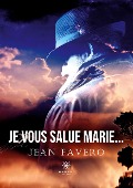 Cover-Bild zum Titel 'Je vous salue Marie...' von 'Jean Favero'