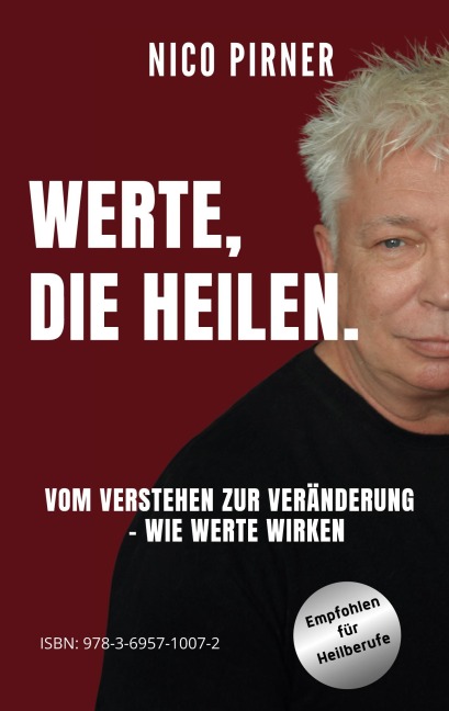 Werte, die heilen. - Nico Pirner