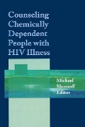 Cover-Bild zum Titel 'Counseling Chemically Dependent People with HIV Illness' von 'Michael Shernoff'