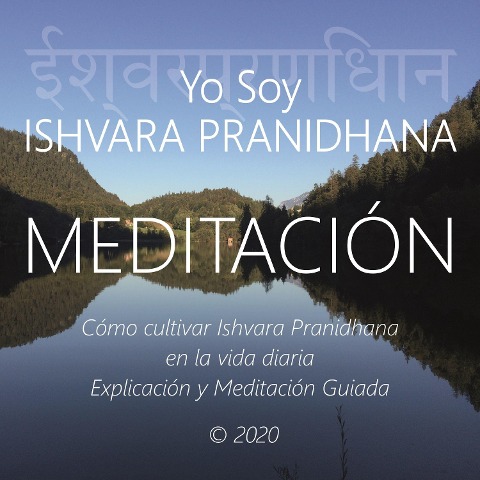 Meditación - Yo Soy Ishvara Pranidhana - Wilma Eugenia Juan Galindo, Roy Eugene Davis