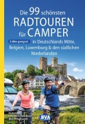 Cover-Bild zum Titel 'Die 99 schönsten Radtouren für Camper in Deutschlands Mitte, Belgien, Luxemburg und den südlichen Niederlanden E-Bike geeignet, mit GPX-Tracks-Download' von 'Oliver Kockskämper'